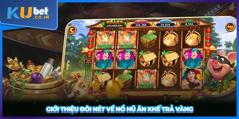 Giới thiệu đôi nét về Nổ Hũ Ăn Khế Trả Vàng