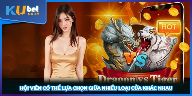 Hội viên có thể lựa chọn giữa nhiều loại cửa khác nhau