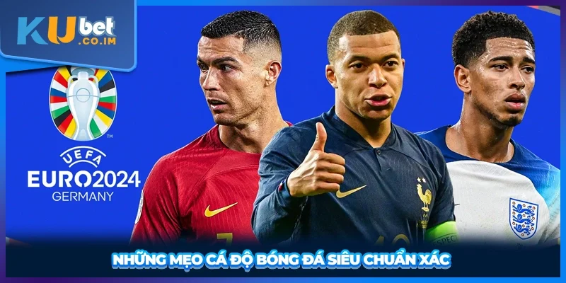 Những mẹo cá độ bóng đá siêu chuẩn xác